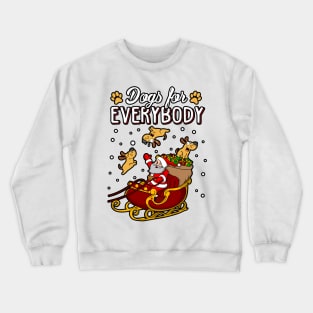 Dogs for Everybody! Crewneck Sweatshirt